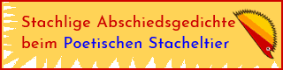 Link: Abschiedsgedichte beim Poetischen Stacheltier