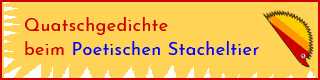 Link: Quatschgedichte beim Poetischen Stacheltier