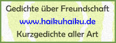 Zu HaikuHaiku: Kurzgedichte Freundschaft