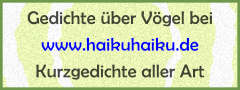 Zu HaikuHaiku: Kurzgedichte aller Art ber Vgel