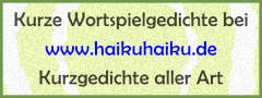 Zu HaikuHaiku: Kurze Wortspielgedichte aller Art