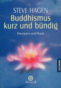 Buddhismus kurz und b�ndig. Prinzipien und Praxis