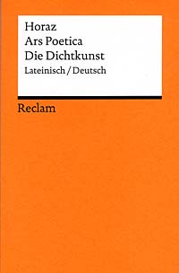 Horaz: Ars Poetica - Die Dichtkunst. Lateinisch/Deutsch