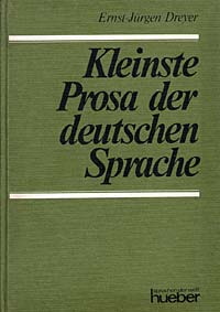 Ernst-Jrgen Dreyer (Hrsg.): Kleinste Prosa deutscher Sprache