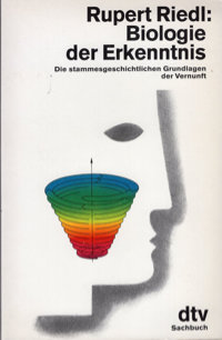 Biologie der Erkenntnis. Die stammesgeschichtlichen Grundlagen der Vernunft