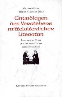 Grundlagen des Verstehens mittelalterlicher Literatur. Literarische Texte und ihr historischer Erkenntniswert